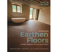 Earthen Floors, Second Edition : A Modern Approach to an Ancient Practice