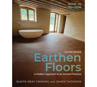 Earthen Floors, Second Edition: A Modern Approach to an Ancient Practice