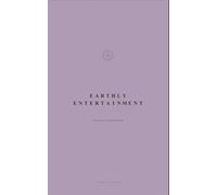 Earthly Entertainment: The Quiet Art of Avoiding Nothing (How to Listen)