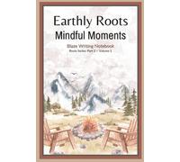 Earthly Roots Mindful Moments: Blaze Writing Notebook | Pt. 2 | Vol. 1 | Roots Series Spin-off | Nature-Decorated Pages | 6 X 9 in. | Glossy Cover: ... Logbook | Great Gift! Collect Field Notes