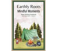 Earthly Roots Mindful Moments: Blaze Writing Notebook | Pt. 2 | Vol. 2 | Roots Series Spin-off | Nature-Decorated Pages | 6 X 9 in. | Glossy Cover: ... Logbook | Great Gift! Collect Field Notes