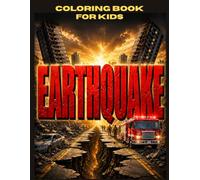 Earthquake Coloring Book for Kids: 30 Exciting Earthquake, Emergency Rescue & Earth Science Coloring Pages for Boys & Girls Ages 8-12 (Extreme Nature Series)