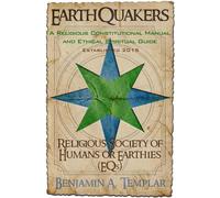 EarthQuakers: A Religious Constitutional Manual and Ethical Spiritual Guide