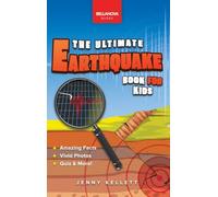 Earthquakes The Ultimate Earthquake Book for Kids: Earthquake Facts, 100+ Amazing Facts, Tectonic Plates, P & S Waves, Safety & Quiz: 2 (Earth Explorers)