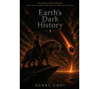 Earth's Dark History 4