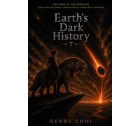 Earth's Dark History 7