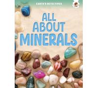 Earth's Detectives: All About Minerals