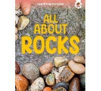 Earth's Detectives: All About Rocks