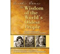 Earth's Elders: The Wisdom of the World's Oldest People