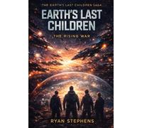 Earth's Last Children: The Rising War (Earth's Backup)