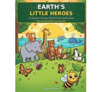 Earth's Little Heroes: 50 Amazing Creatures That Keep Our Planet Happy - A Coloring Storybook for Kids Ages 4-12 with True Nature Facts and a Find-the-Bee Game