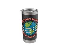 Earth's Rotation Funny Science Pun Globe Stainless Steel Insulated Tumbler