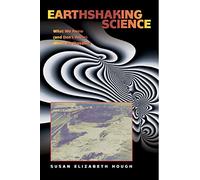 Earthshaking Science - What we Know (& don′t know) about Earthquakes: What We Know (and Don't Know) about Earthquakes