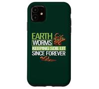 Earthworms Keeping Soil Lit Since Forever Funny Worm Farming Case for iPhone 11