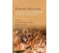Earthy Matters: Exploring Human Interactions with Earth, Soil and Clay (Materialities in Anthropology and Archaeology)