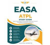EASA ATPL Study Guide: Master Airline Transport Pilot Knowledge with Air Law, Navigation, Meteorology, Aircraft Systems, Performance, and Professional Exam Preparation