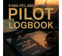 EASA FCL.50 Pilot Logbook - The Essential Flight Record Book for Professional and Student Pilots