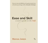 Ease and Skill - a User’s Guide to the Self