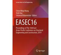 EASEC16 : Proceedings of The 16th East Asian-Pacific Conference on Structural Engineering and Construction, 2019