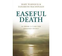 Easeful Death: Is There a Case for Assisted Dying?