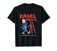 Easel Does It Funny Painter Art Graphic T-Shirt