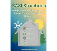 EASI Structures: Navigating the Building Industry to Energy-Efficient, Cost-Effective Structures