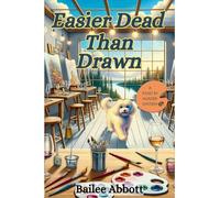 Easier Dead Than Drawn: A Paint by Murder Mystery: 3