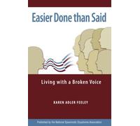 Easier Done than Said: Living with a Broken Voice: Written by Karen Adler Feeley, 2008 Edition, Publisher: National Spasmodic Dysphonia Associ [Paperback]
