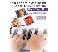 Easiest 5-Finger Piano Collection: Huge Chart Hits: Hugh Chart Hits