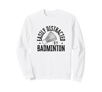 Easily Distracted By Badminton Shuttlecock Funny Badminton Sweatshirt