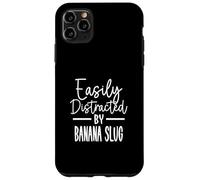 Easily Distracted by Banana Slug Case for iPhone 11 Pro Max