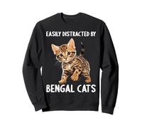 Easily distracted by Bengal Cats Bengal Cat Sweatshirt