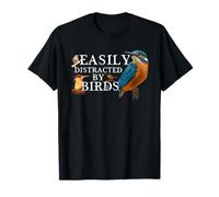 Easily Distracted By Birds Kingfisher Lovers Cute Gift T-Shirt
