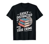 Easily Distracted by Books and True Crime Reader T-Shirt