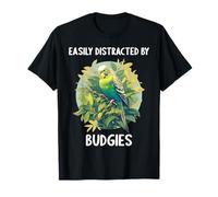 Easily distracted by Budgies. Budgies Budgie T-Shirt