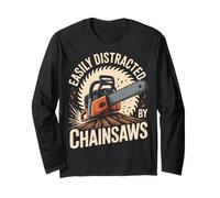 Easily Distracted by Chainsaws Lumberjack Lumber Long Sleeve T-Shirt