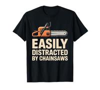 Easily Distracted by Chainsaws Lumberjack Lumber T-Shirt
