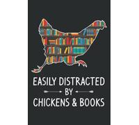 Easily Distracted by Chickens Books Lover Gift Hen Fowl: Daily Planner - Undated Daily Planner for Staying on Track (6" x9")