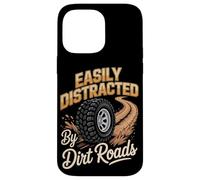 Easily Distracted By Dirt Roads Funny Off-Road Saying Case for iPhone 14 Pro Max