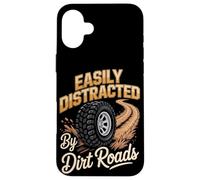 Easily Distracted By Dirt Roads Funny Off-Road Saying Case for iPhone 16 Plus