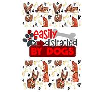 Easily Distracted by Dogs: Lined Notebook