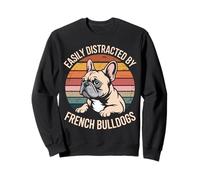 Easily Distracted By French Bulldogs Funny Dog Lover Sweatshirt