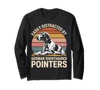 Easily Distracted by German Shorthaired Pointers Dog Funny Long Sleeve T-Shirt