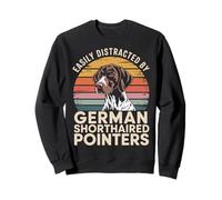 Easily Distracted By German Shorthaired Pointers Dog Funny Sweatshirt