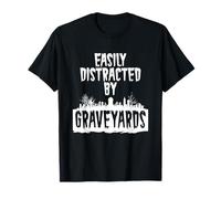 Easily Distracted By Graveyards Taphophile Cemetery Lover T-Shirt