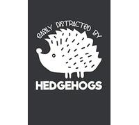 Easily Distracted by Hedgehogs: 6x9 Inch Journal Diary Notebook 110 Blank Lined Pages Hedgehog Lover Gift
