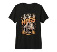 Easily Distracted By Hogs Hunting Wild Boar Premium T-Shirt
