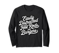 Easily Distracted by Hot Rods and Burgers Fun Car Nut Humor Long Sleeve T-Shirt