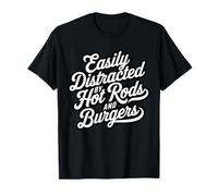 Easily Distracted by Hot Rods and Burgers Fun Car Nut Humor T-Shirt