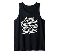 Easily Distracted by Hot Rods and Burgers Fun Car Nut Humor Tank Top